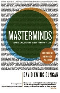 Masterminds: Genius, DNA, and the Quest to Rewrite Life