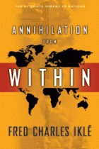 Annihilation from Within: The Ultimate Threat to Nations